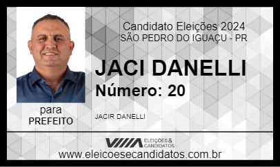 Candidato JACI DANELLI 2024 - SÃO PEDRO DO IGUAÇU - Eleições