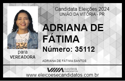 Candidato ADRIANA DE FÁTIMA 2024 - UNIÃO DA VITÓRIA - Eleições