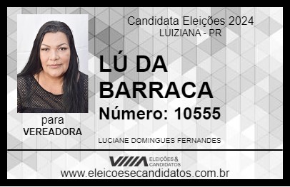 Candidato LÚ DA BARRACA 2024 - LUIZIANA - Eleições