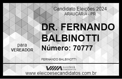 Candidato DR. FERNANDO BALBINOTTI 2024 - ARAUCÁRIA - Eleições