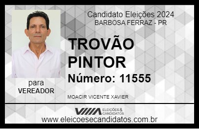 Candidato TROVÃO PINTOR 2024 - BARBOSA FERRAZ - Eleições