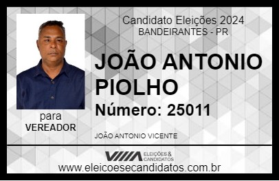 Candidato JOÃO ANTONIO PIOLHO 2024 - BANDEIRANTES - Eleições