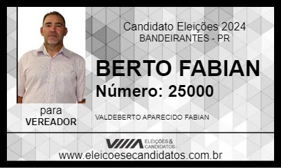 Candidato BERTO FABIAN 2024 - BANDEIRANTES - Eleições