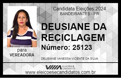 Candidato DEUSIANE DA RECICLAGEM 2024 - BANDEIRANTES - Eleições