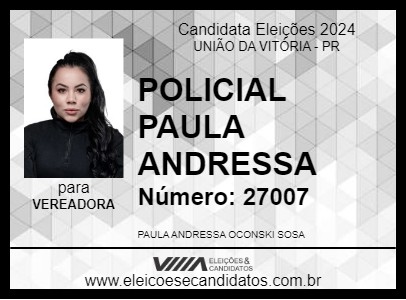 Candidato POLICIAL PAULA ANDRESSA 2024 - UNIÃO DA VITÓRIA - Eleições