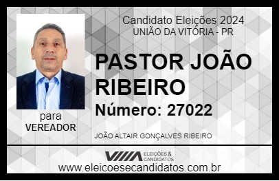 Candidato PASTOR JOÃO RIBEIRO 2024 - UNIÃO DA VITÓRIA - Eleições