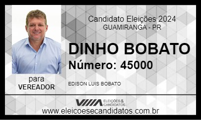 Candidato DINHO BOBATO 2024 - GUAMIRANGA - Eleições