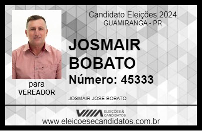 Candidato JOSMAIR BOBATO 2024 - GUAMIRANGA - Eleições