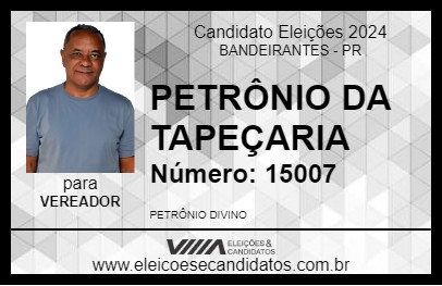 Candidato PETRÔNIO DA TAPEÇARIA 2024 - BANDEIRANTES - Eleições