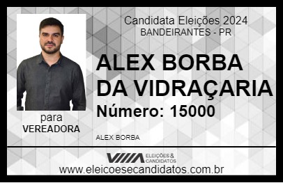 Candidato ALEX BORBA DA VIDRAÇARIA 2024 - BANDEIRANTES - Eleições