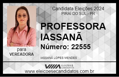 Candidato PROFESSORA IASSANÃ 2024 - PIRAÍ DO SUL - Eleições