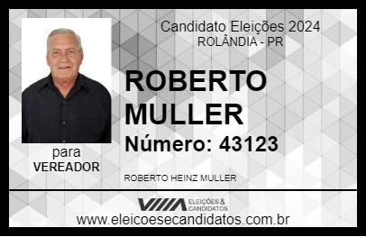 Candidato ROBERTO MULLER 2024 - ROLÂNDIA - Eleições