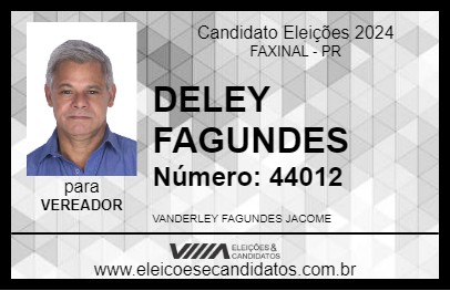 Candidato DELEY FAGUNDES 2024 - FAXINAL - Eleições