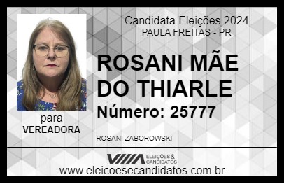 Candidato ROSANI MÃE DO THIARLE 2024 - PAULA FREITAS - Eleições