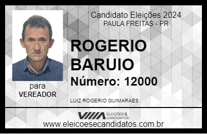 Candidato ROGERIO BARUIO 2024 - PAULA FREITAS - Eleições