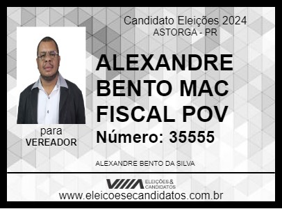 Candidato ALEXANDRE BENTO MAC FISCAL POV 2024 - ASTORGA - Eleições