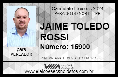 Candidato JAIME TOLEDO ROSSI 2024 - PARAÍSO DO NORTE - Eleições