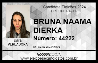 Candidato BRUNA NAAMA DIERKA 2024 - ORTIGUEIRA - Eleições