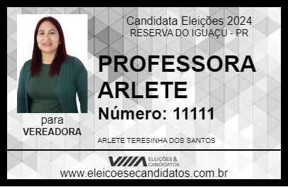 Candidato PROFESSORA ARLETE 2024 - RESERVA DO IGUAÇU - Eleições