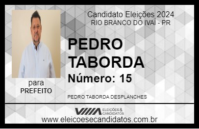 Candidato PEDRO TABORDA 2024 - RIO BRANCO DO IVAÍ - Eleições