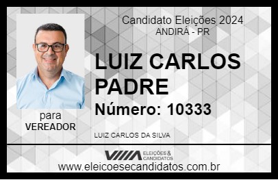 Candidato LUIZ CARLOS PADRE 2024 - ANDIRÁ - Eleições