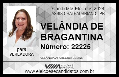 Candidato VELÂNDIA DE BRAGANTINA 2024 - ASSIS CHATEAUBRIAND - Eleições