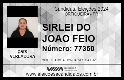 Candidato SIRLEI DO JOAO FEIO 2024 - ORTIGUEIRA - Eleições