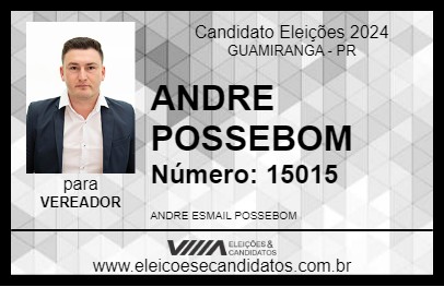 Candidato ANDRE POSSEBOM 2024 - GUAMIRANGA - Eleições