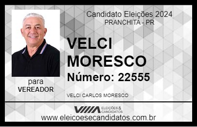 Candidato VELCI MORESCO 2024 - PRANCHITA - Eleições