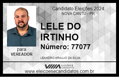 Candidato LELE DO IRTINHO  2024 - NOVA CANTU - Eleições