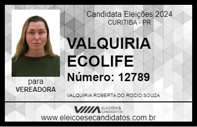 Candidato VALQUIRIA ECOLIFE 2024 - CURITIBA - Eleições