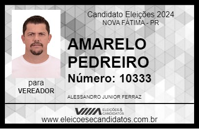 Candidato AMARELO PEDREIRO 2024 - NOVA FÁTIMA - Eleições