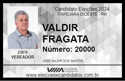 Candidato VALDIR FRAGATA 2024 - ITAPEJARA D\OESTE - Eleições