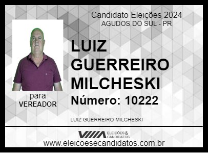 Candidato LUIZ GUERREIRO MILCHESKI 2024 - AGUDOS DO SUL - Eleições