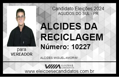 Candidato ALCIDES DA RECICLAGEM 2024 - AGUDOS DO SUL - Eleições