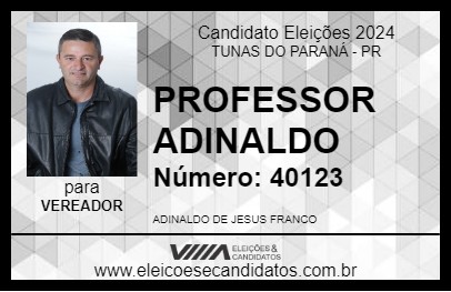 Candidato PROFESSOR ADINALDO 2024 - TUNAS DO PARANÁ - Eleições