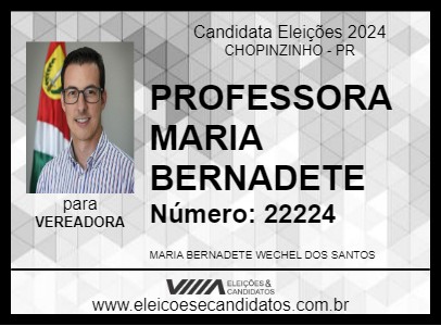 Candidato PROFESSORA MARIA BERNADETE 2024 - CHOPINZINHO - Eleições