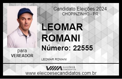 Candidato LEOMAR ROMANI 2024 - CHOPINZINHO - Eleições