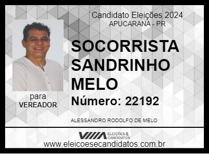 Candidato SOCORRISTA SANDRINHO MELO 2024 - APUCARANA - Eleições