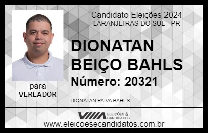 Candidato DIONATAN BEIÇO BAHLS 2024 - LARANJEIRAS DO SUL - Eleições