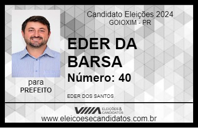 Candidato EDER DA BARSA 2024 - GOIOXIM - Eleições