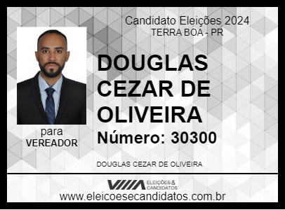 Candidato DOUGLAS CEZAR DE OLIVEIRA 2024 - TERRA BOA - Eleições