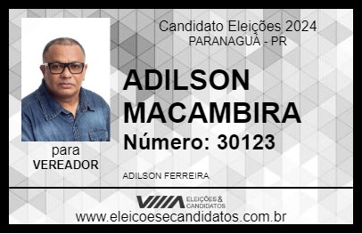 Candidato ADILSON MACAMBIRA 2024 - PARANAGUÁ - Eleições