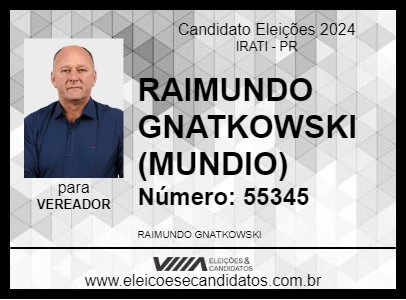 Candidato RAIMUNDO GNATKOWSKI (MUNDIO) 2024 - IRATI - Eleições