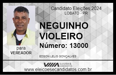 Candidato NEGUINHO VIOLEIRO 2024 - LOBATO - Eleições