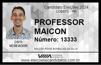 Candidato PROFESSOR MAICON 2024 - LOBATO - Eleições