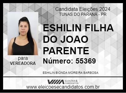 Candidato ESHILIN FILHA DO JOAO PARENTE 2024 - TUNAS DO PARANÁ - Eleições