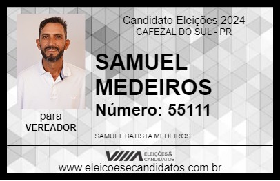 Candidato SAMUEL MEDEIROS 2024 - CAFEZAL DO SUL - Eleições