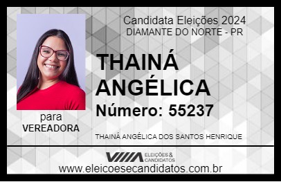 Candidato THAINÁ ANGÉLICA  2024 - DIAMANTE DO NORTE - Eleições