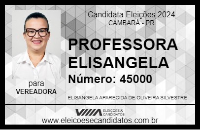 Candidato PROFESSORA ELISANGELA 2024 - CAMBARÁ - Eleições